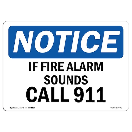 Signmission OSHA Notice Sign, If Fire Alarm Sounds Call 911, 10in X 7in Aluminum, 7" W, 10" L, Landscape OS-NS-A-710-L-13601